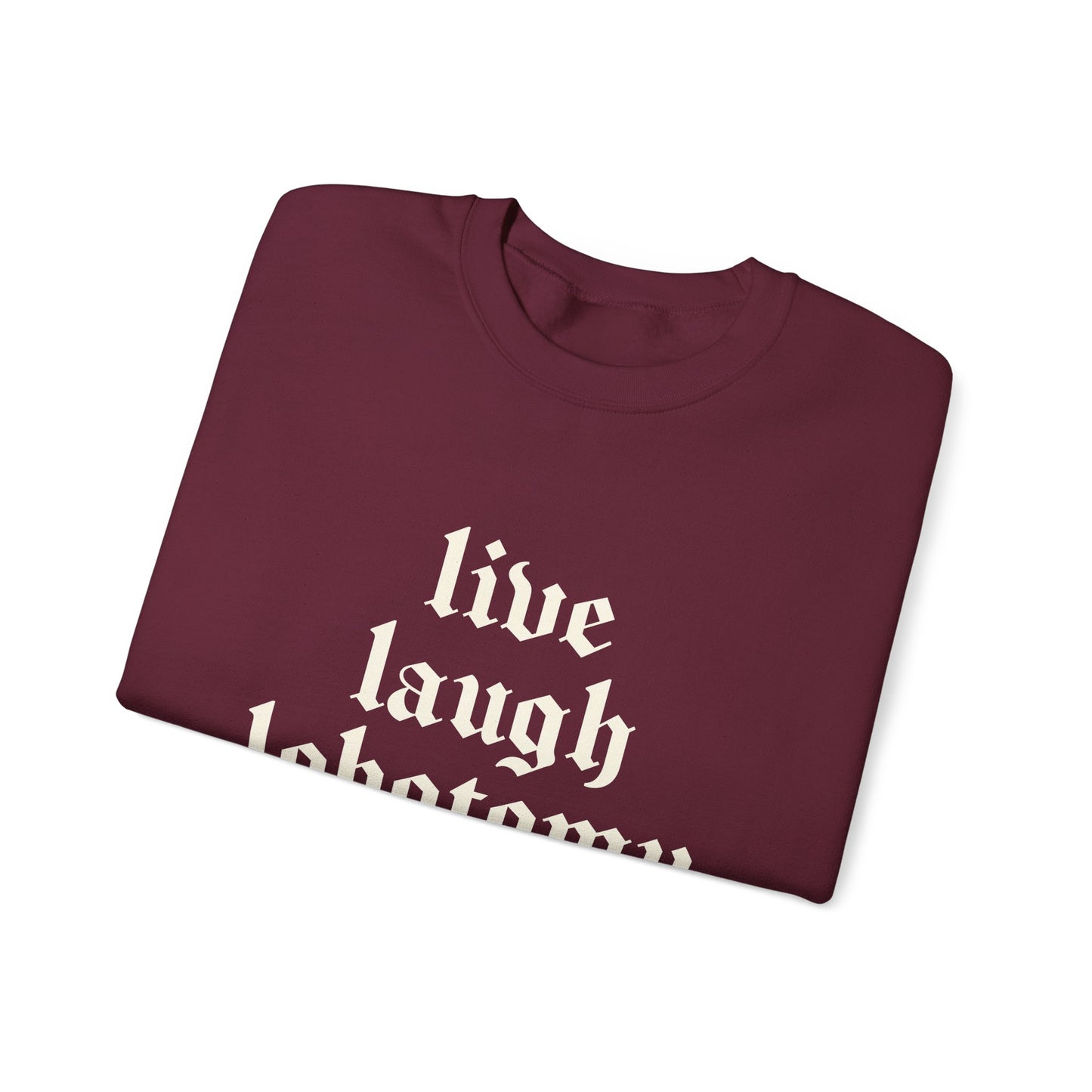 Live Laugh Lobotomy Heavy Blend Sweatshirt