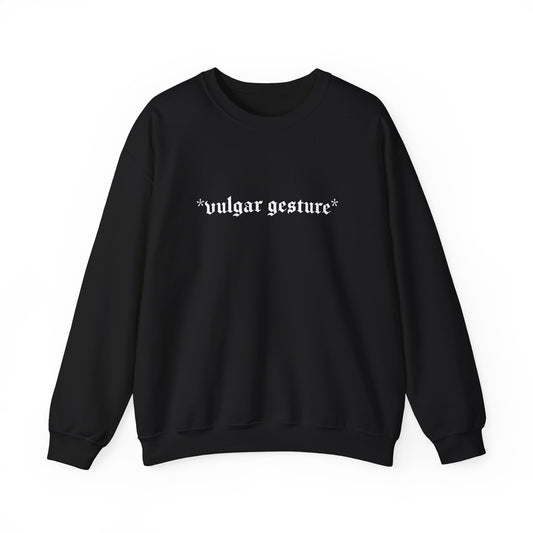 Vulgar Gesture Heavy Blend Sweatshirt