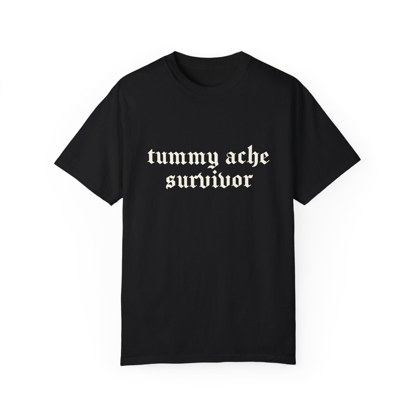 Tummy Ache Survivor Tee